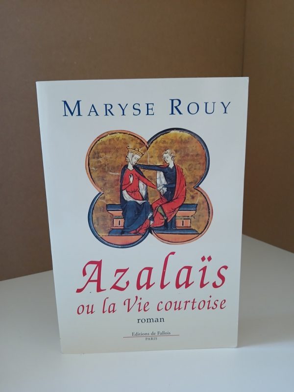 Azalaïs, ou, La Vie Courtoise
