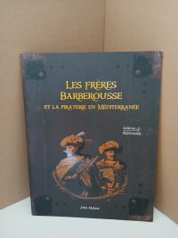 Les frères Barberousse et la piraterie en Méditerranée