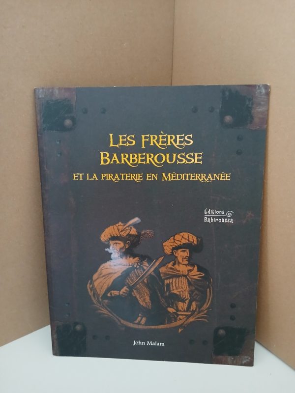 Les frères Barberousse et la piraterie en Méditerranée