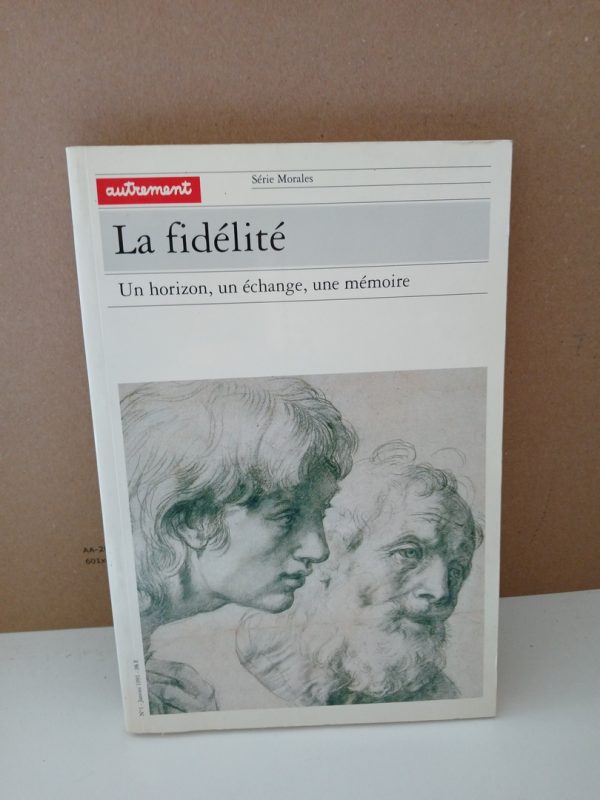 La Fidelite. Un horizon, un échange, une mémoire