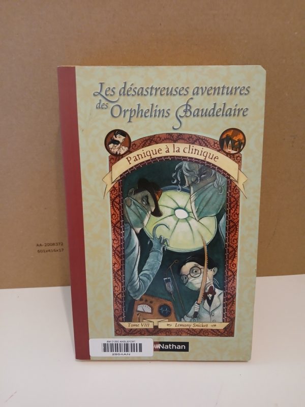Les Désastreuses Aventures des orphelins Baudelaire 8 Panique à la clinique,