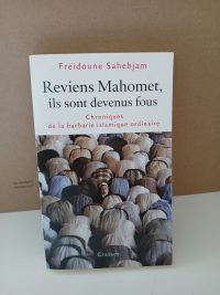 Reviens Mahomet, ils sont devenus fous