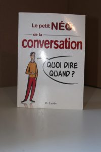 Le Petit Néo De La Conversation - Quoi Dire Quand ?