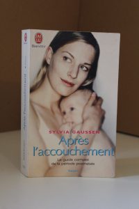 Après l'accouchement - Le guide complet de la période postnatale