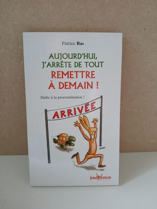 Aujourd'hui, j'arrête de tout remettre à demain - Halte à la procrastination !