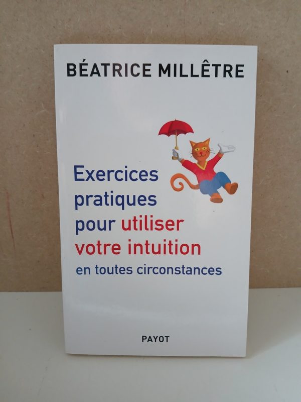 Exercices Pratiques Pour Utiliser Votre Intuition En Toutes Circonstances