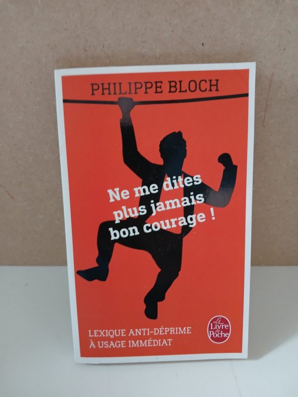 Ne me dites plus jamais bon courage