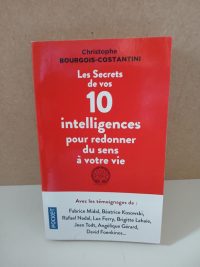 Les Secrets de vos 10 intelligences pour redonner du sens à votre vie