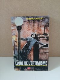 Eloge de l'optimisme - Quand les enthousiastes font bouger le monde