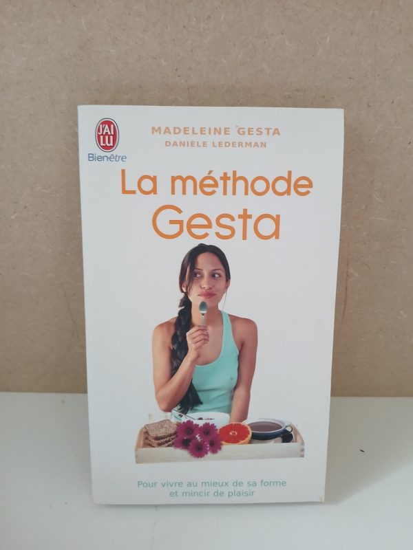 La méthode Gesta - Pour vivre au mieux de sa forme et mincir de plaisir