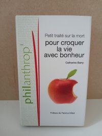 Petit traité sur la mort pour croquer la vie avec bonheur