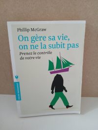 On gère sa vie, on ne la subit pas