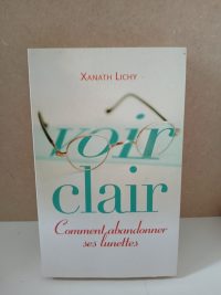 Voir clair Comment abandonner ses lunettes