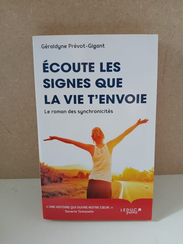 Ecoute les signes que la vie t'envoie - Le roman des synchronicités