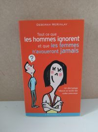 Tout ce que les hommes ignorent ... et que les femmes n'avoueront jamais
