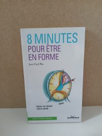 8 Minutes Pour Être En Forme - Gérer Au Mieux Votre Santé