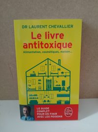 Le Livre Antitoxique - Alimentation, Cosmétiques, Maison