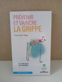 Prévenir Et Vaincre La Grippe - En Renforçant Son Immunité