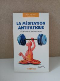 La méditation antifatigue - La méthode des isolements