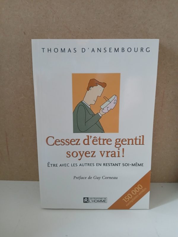 Cessez d'être gentil soyez vrai