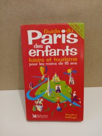Guide du Paris des enfants - Loisirs et tourisme pour les moins de 15 ans