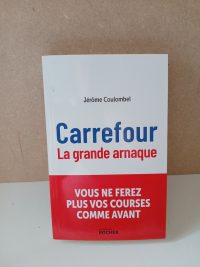 Carrefour, la grande arnaque
