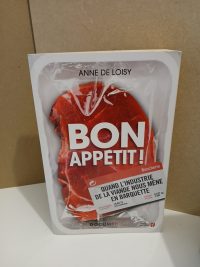 Bon appétit ! Quand l'industrie de la viande nous mène en barquette