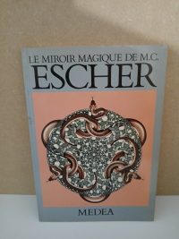 Le miroir magique de M. C. Escher