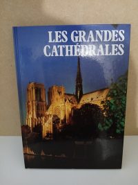 Les grandes cathédrales du monde