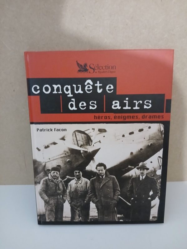 Conquête Des Airs. Héros, Énigmes, Drames