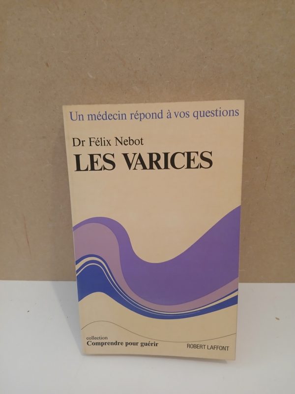 Les varices - Un médecin répond à vos questions