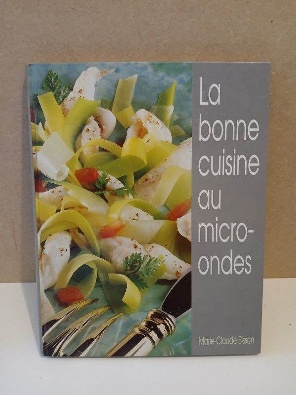 La bonne cuisine au micro-ondes