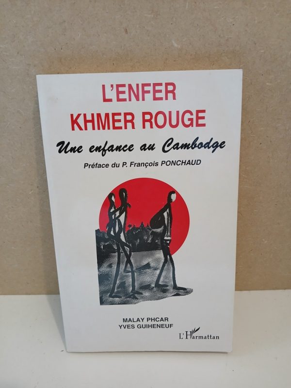 L'enfer khmer rouge - Une enfance au Cambodge
