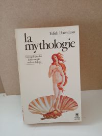 La mythologie - Ses dieux, ses héros, ses légendes