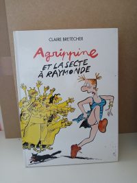 Agrippine 6. et la secte à Raymonde