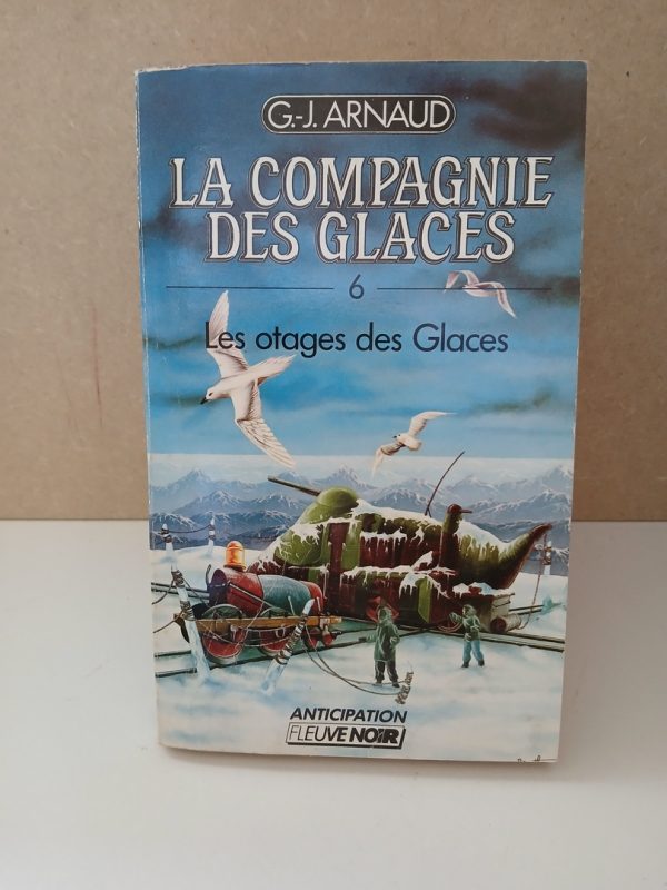 La Compagnie des glaces: 6 Les Otages des glaces