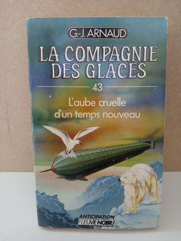 La Compagnie des glaces: 43 L'Aube cruelle d'un temps nouveau