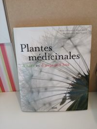 Plantes Medicinales D'Hier Et D'Aujourd'Hui