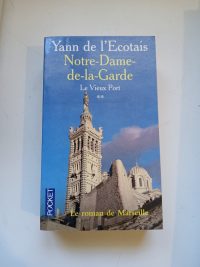 Le Vieux port, 2 - Notre dame de la garde