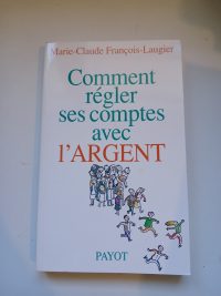 Comment régler ses comptes avec l'argent ?