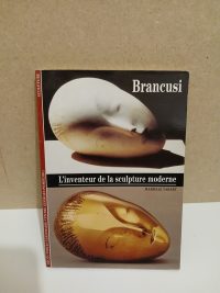 Brancusi - L'inventeur de la sculpture moderne