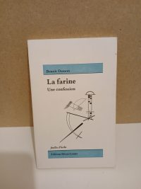 La farine - Une confession
