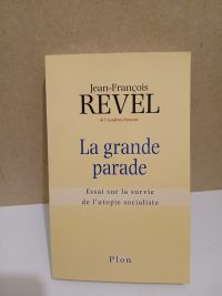 La Grande Parade. Essai sur la survie de l'utopie socialiste