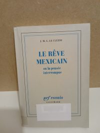 Le Rêve mexicain ou la pensée interrompue