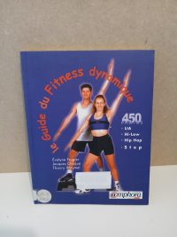 Guide du fitness dynamique : Aérobic, step, hip-hop