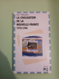 La Civilisation de la Nouvelle France 1713-1744