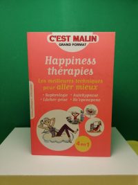 Happiness thérapies, c'est malin - Les meilleures techniques pour aller mieux