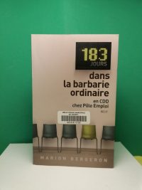 183 Jours Dans La Barbarie Ordinaire - En CDD chez pôle emploi