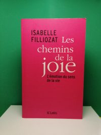 Les Chemins De La Joie - L'émotion Du Sens De La Vie
