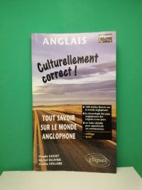 Culturellement Correct ! Tout Savoir Sur Le Monde Anglophone